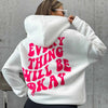 Every Thing Will Be Okay Creative Letter Hoody Female Casual Pocket Hoodie Fashion Loose Clothes Warm Comfortable Pullover