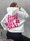 Every Thing Will Be Okay Creative Letter Hoody Female Casual Pocket Hoodie Fashion Loose Clothes Warm Comfortable Pullover